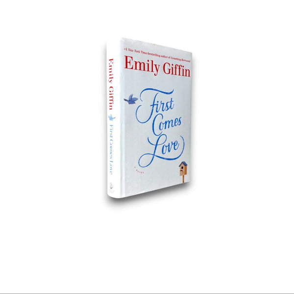 First Comes Love - Emily Giffin - Secret Storage Books